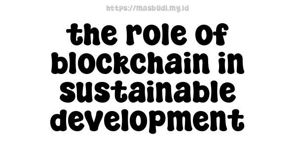 the role of blockchain in sustainable development