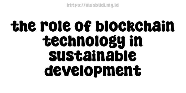 the role of blockchain technology in sustainable development