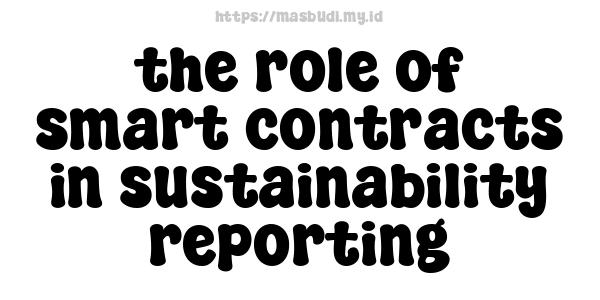 the role of smart contracts in sustainability reporting