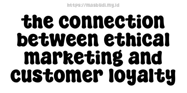 the-connection-between-ethical-marketing-and-customer-loyalty