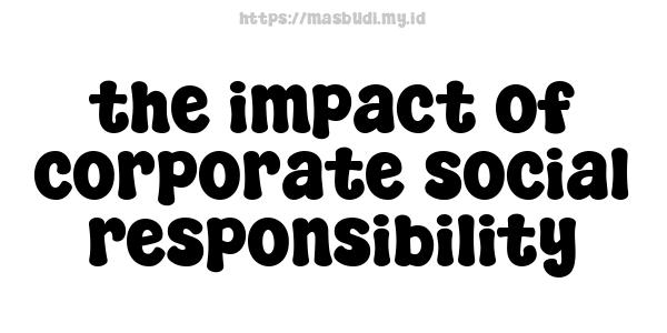 the-impact-of-corporate-social-responsibility