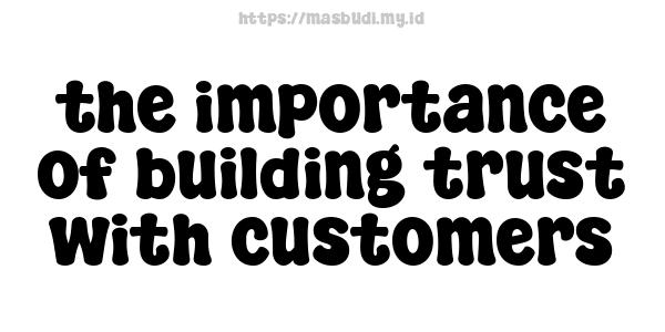 the-importance-of-building-trust-with-customers