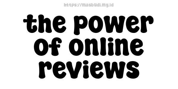 the-power-of-online-reviews