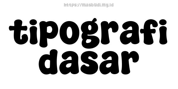 tipografi dasar