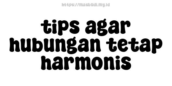 tips agar hubungan tetap harmonis