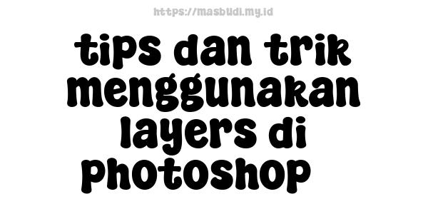 tips dan trik menggunakan layers di photoshop 3