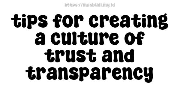 tips for creating a culture of trust and transparency