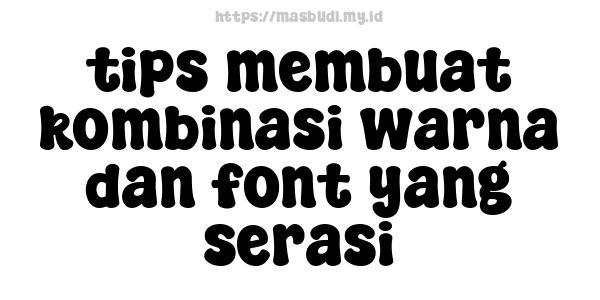 tips membuat kombinasi warna dan font yang serasi