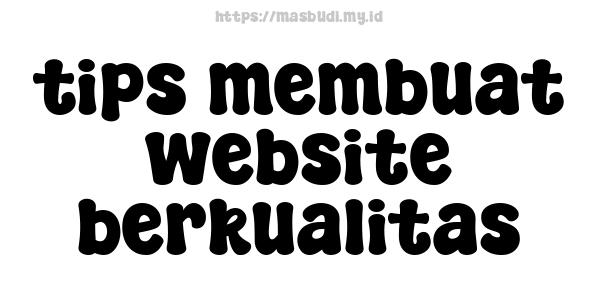 tips membuat website berkualitas