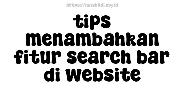 tips menambahkan fitur search bar di website