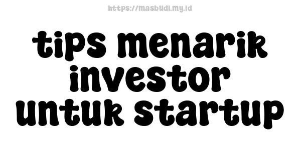 tips menarik investor untuk startup