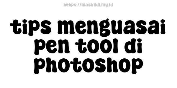 tips menguasai pen tool di photoshop