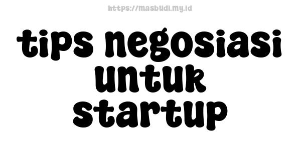 tips negosiasi untuk startup