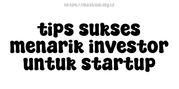 tips sukses menarik investor untuk startup