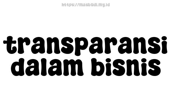 transparansi dalam bisnis