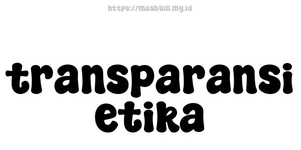 transparansi-etika