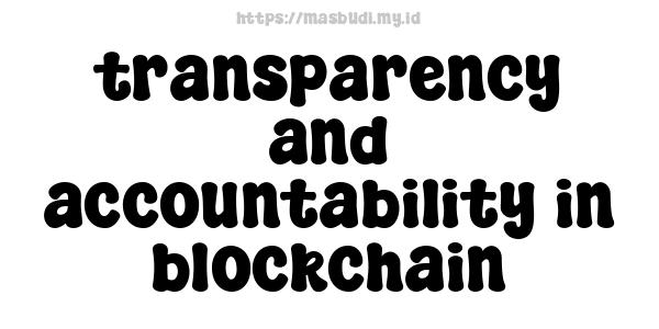 transparency and accountability in blockchain