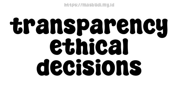 transparency-ethical-decisions