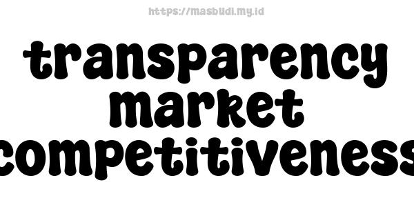 transparency-market-competitiveness