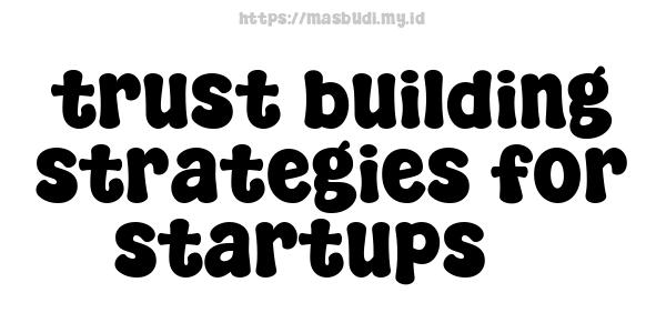 trust building strategies for startups 3