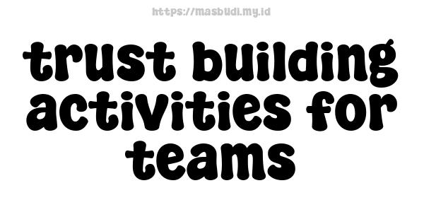 trust-building activities for teams