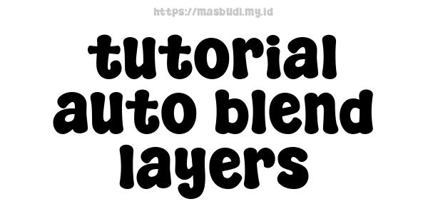 tutorial auto blend layers