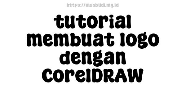 tutorial membuat logo dengan CorelDRAW