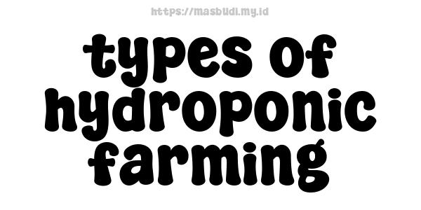 types of hydroponic farming