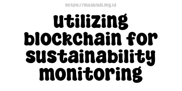 utilizing blockchain for sustainability monitoring