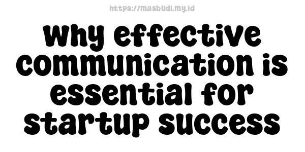 why effective communication is essential for startup success