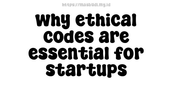 why ethical codes are essential for startups