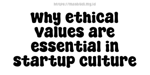 why ethical values are essential in startup culture