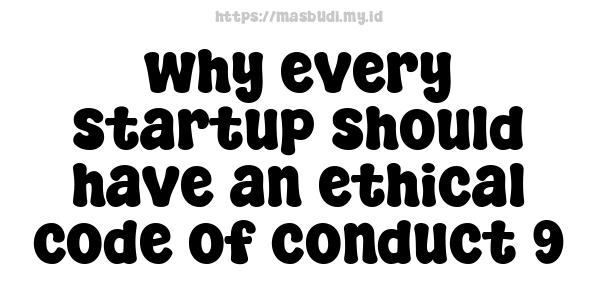 why every startup should have an ethical code of conduct 9