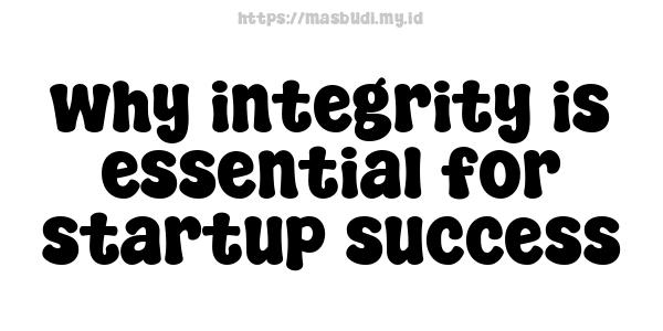 why integrity is essential for startup success