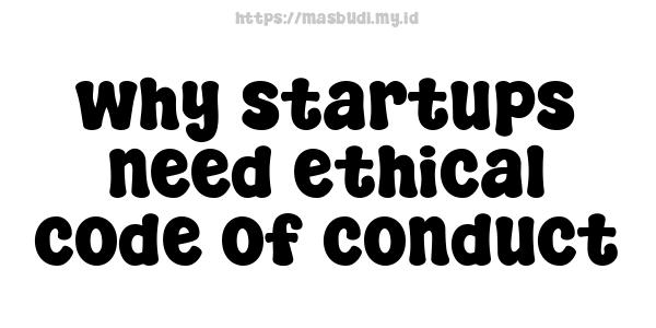 why-startups-need-ethical-code-of-conduct