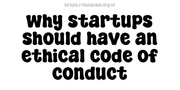 why-startups-should-have-an-ethical-code-of-conduct